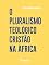 Livro O Pluralismo Teológico Cristão na África