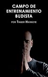 Campo de Entrenamiento Budista: Buddhist Boot Camp (Spanish Edition)