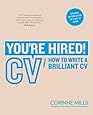You're Hired! CV: How to Write a Brilliant CV