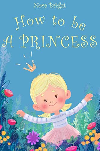 How to be a Princess: Magic book that boosts love and help build better family relationships