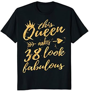 38th Birthday Gifts Shirts for Women and Fabulous Queens