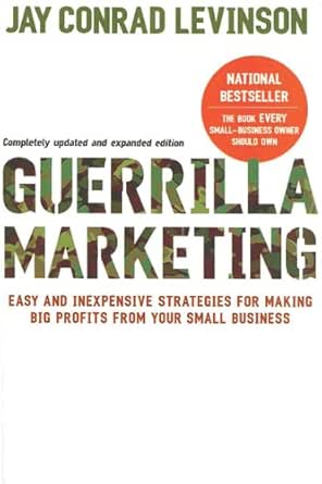 Amazon Com Guerrilla Marketing 4th Edition Easy And Inexpensive Strategies For Making Big Profits From Your Smallbusiness Ebook Levinson Jay Conrad Jeannie Levinson Amy Levinson Kindle Store