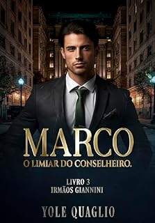 Livro MARCO O LIMIAR DO CONSELHEIRO (Irmãos Giannini Livro 3)