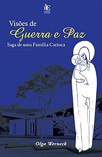 Livro Visões de Guerra e Paz: saga de uma família carioca