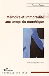 Mémoire et immortalité aux temps du numérique