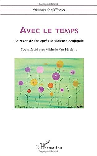 Avec Le Temps Se Reconstruire Apres La Violence Conjugale Amazon Fr Van Hooland Michelle Livres