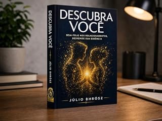 Livro DESCUBRA VOCÊ: Seja Feliz nos Relacionamnetos Desvende sua Essência