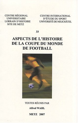 Aspects de l'histoire de la Coupe du monde de football