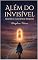 Livro ALÉM DO INVISÍVEL