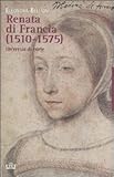 Image de Renata di Francia (1510-1575). Un'eresia di corte