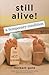 Still Alive: A Temporary Condition