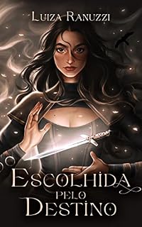 Escolhida pelo Destino (Destinada Livro 1)
