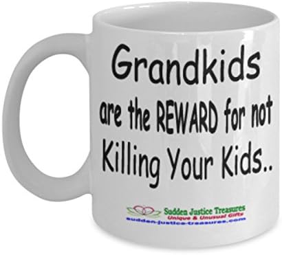 Grandkids Are The Reward For Not Killing Your Kids White Mug Unique Birthday, Special Or Funny Occasion Gift. Best 11 Oz Ceramic Novelty Cup for Coffee, Tea, Hot Chocolate Or Toddy