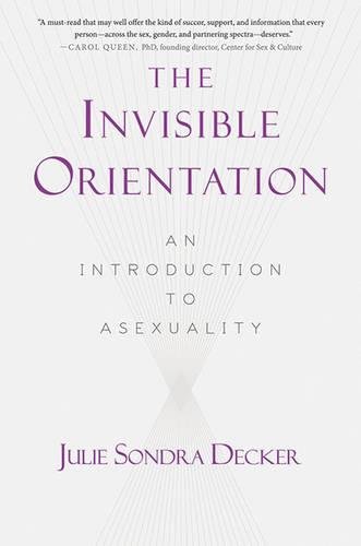 Download The Invisible Orientation: An Introduction to Asexuality * Next Generation Indie Book Awards Winner in LGBT *