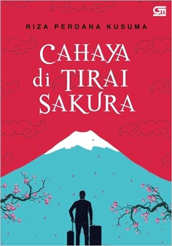 Cahaya Di Tirai Sakura Indonesian Edition Kusuma Riza Perdana 9786020367750 Amazon Com Books