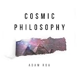 Cosmic Philosophy: A Month In The Light by 