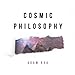 Cosmic Philosophy: A Month In The Light by 