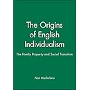 The Origins of English Individualism: The Family Property and Social Transition