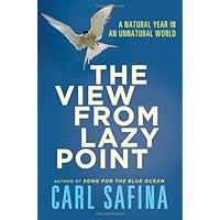 The View from Lazy Point: A Natural Year in an Unnatural World