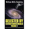 Selected by Extraterrestrials Volume 2: My life in the top secret world of UFOs, Think Tanks and Nordic secretaries