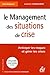 MANAGEMENT DES SITUATIONS DE CRISE (LE) by 