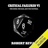 Critical Failures VI: Caverns and Creatures, Book 6 by 