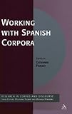 Working with Spanish Corpora (Corpus and Discourse)
