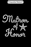 Composition Notebook: Matron Of Honor Beach Wedding Starfish  Journal/Notebook Blank Lined Ruled 6x9 100 Pages