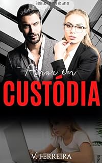 Livro AMOR EM CUSTÓDIA: Livro 2 da Série As Formas do Amor