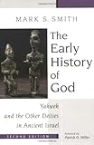 The Early History of God: Yahweh and the Other Deities in Ancient Israel (The Biblical Resource Series)