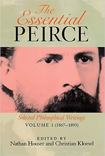The Essential Peirce Volume 1 Selected Philosophical Writings 1867 1893 Kindle Edition By Houser Nathan Kloesel Christian J W Politics Social Sciences Kindle Ebooks Amazon Com