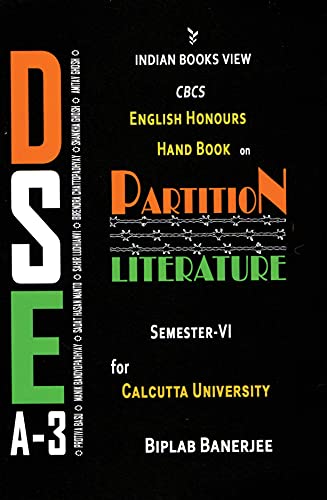 DSE A-3 CBCS English Honours Hand Book on Partition Literature Semester-VI for Calcutta University