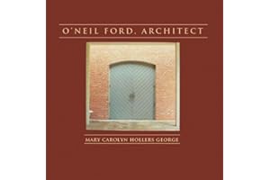 O'Neil Ford, Architect (Volume 1) (Sara and John Lindsey Series in the Arts and Humanities)