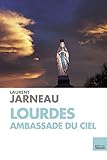 Lourdes Ambassade du ciel (TOUC.ESSAIS) (French Edition) by 