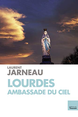 Lourdes, ambassade du Ciel by Laurent Jarneau