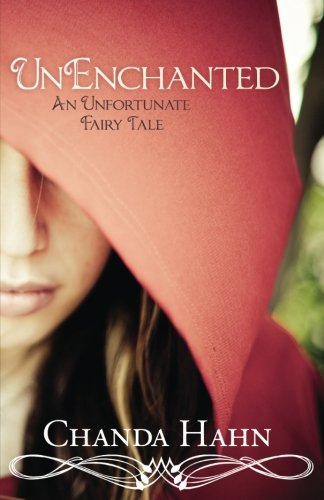 UnEnchanted: An Unfortunate Fairy Tale (Unfortunate Fairy Tale;[bk. 1]), by Chanda Hahn