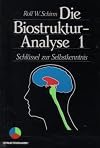 Die Biostruktur-Analyse, 1: Schlüssel zur Selbstkenntnis