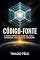 Livro CÓDIGO-FONTE: O mundo espiritual além da física: dimensões, frequência e linguagem (A Trilogia da Besta Livro 2)