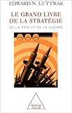 Le Grand Livre de la stratégie: De la paix et de la guerre (OJ.SC.HUMAINES) (French Edition) by