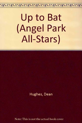Up to Bat (Angel Park All-Stars #12)