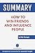 Summary: How to Win Friends and Influence People - by Dale Carnegie by EssentialInsight Summaries