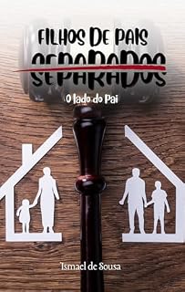 Livro Filhos de pais separados: O lado do pai ("Crescendo com Amor: Histórias e Lições para Pais e Filhos")