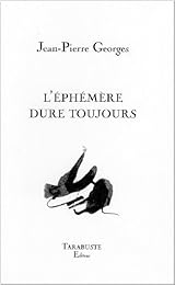 L' éphémère dure toujours