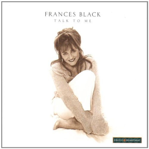 Frances Black - Talk To Me While I