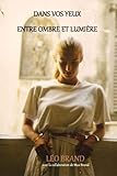 Dans vos yeux - Entre ombre et lumiere (French Edition) by Leo Brand