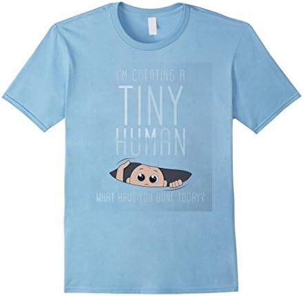 Men's I'm Creating a Tiny Human What Have You Done Today T Shirt Small Baby Blue