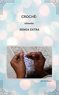 Livro CROCHÊ: obtendo RENDA EXTRA