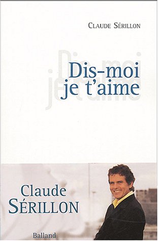 Dis-moi je t'aime: nouvelles