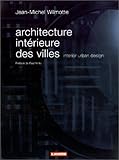 Architecture intérieure des villes (édition bilingue français/anglais) by 