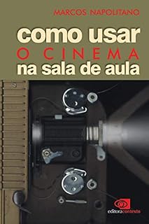 Livro Como usar o cinema na sala de aula